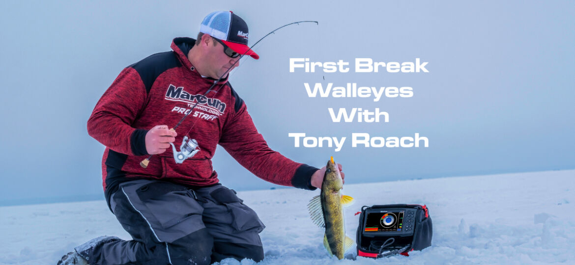 First Break Walleyes with Tony Roach